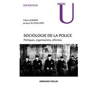 Sociologie de la police - Politiques, organisations, réformes: Politiques, organisations, réformes