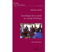 Sociologie de la santé au Congo-Kinshasa Hubert Kwilu Landundu (Auteur)