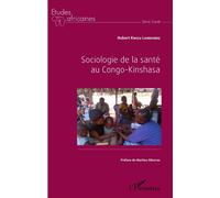 Sociologie de la santé au Congo-Kinshasa - Hubert Kwilu Landundu - L'harmattan - broché - Etude