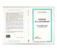 Sylvette Denèfle – Sociologie de la sécularisation – Être sans-religion en France – Broché