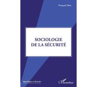 Sociologie de la sécurité - François Dieu - L'harmattan - broché - Essai
