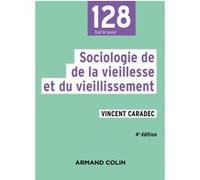 Sociologie de la vieillesse et du vieillissement Vincent Caradec (Auteur)