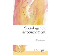 Sociologie de l'accouchement: Préface de Martine Segalen
