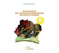 Sociologie De L'action Humanitaire En Côte D'ivoire