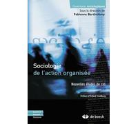Sociologie De L'action Organisée - Nouvelles Études De Cas