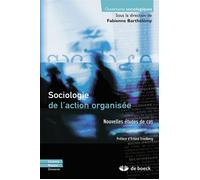 Sociologie de l'action organisée Nouvelles études de cas - Erhard Friedberg - De Boeck Supérieur - broché - Essai