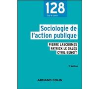 Sociologie de l'action publique Pierre Lascoumes (Auteur), Patrick Le Galès (Auteur), Cyril Benoit (Auteur)