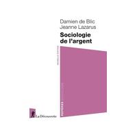 Sociologie de l'argent - Damien de Blic - La découverte - Poche - Guide