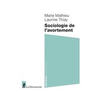 Sociologie de l'avortement - Marie Mathieu - La découverte - broché - Essai