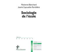 Sociologie de l'école - Marianne Blanchard - La découverte - Poche - Essai