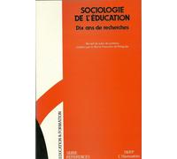 Sociologie De L'éducation - Dix Ans De Recherches, Recueil De Notes De Synthèse Publiées Dans La Revue Française De Pédagogie