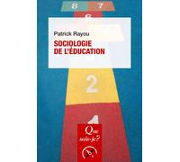 Sociologie de l'éducation - Patrick Rayou - Que Sais-Je - Poche - Essai