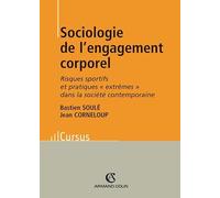 Sociologie de l'engagement corporel: Risques sportifs et pratiques ''extrêmes'' dans la société contemporaine