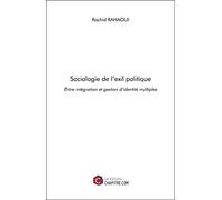 Sociologie de l'exil politique: Entre intégration et gestion d'identité multiples
