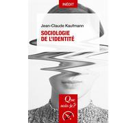 Sociologie de l'identité - Jean-Claude Kaufmann - Que Sais-Je - Poche - Essai