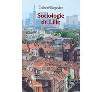 Sociologie de Lille Collectif Degeyter - Sociologie de Lille (Auteur)