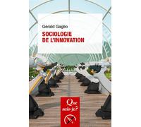 Sociologie de l'innovation - Gérald Gaglio - Que Sais-Je - Poche - Essai