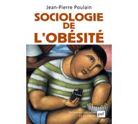 Sociologie de l'obésité Jean-Pierre Poulain (Auteur)