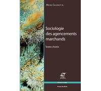 Sociologie des agencements marchands: Textes choisis.