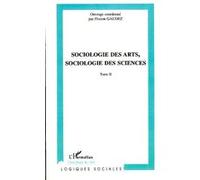 Florent Gaudez – Sociologie des arts, sociologie des sciences Tome II – Essai – Broché