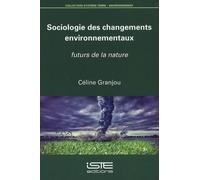 Sociologie Des Changements Environnementaux - Futurs De La Nature