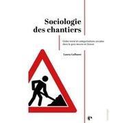 Sociologie des chantiers Laura Galhano (Auteur)