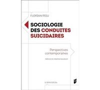 Sociologie des conduites suicidaires Florian Pisu (Auteur), Christian Baudelot (Préface)