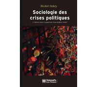 Sociologie des crises politiques - La dynamique des mobilisa - la dynamique des mobilisations multisectorielles - Michel Dobry - Presses De Sciences Po - Livre