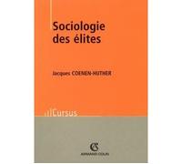 Sociologie des élites - Jacques Coenen-Huther - Armand Colin - broché - Etude