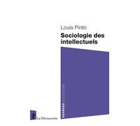 Sociologie des intellectuels - Louis Pinto - La découverte - Poche - Essai