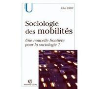 Sociologie des mobilités John Urry (Auteur)