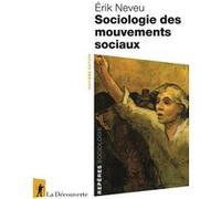 Sociologie des mouvements sociaux Erik Neveu (Auteur)