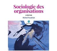 Michel Foudriat – Sociologie des organisations – 3e édition – broché