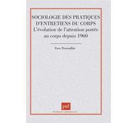 Sociologie Des Pratiques D'entretien Du Corps - L'évolution De L'attention Portée Au Corps Depuis 1960