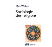 Sociologie des religions - Max Weber - Gallimard - broché - Etude
