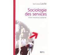 Sociologie des services - Entre marché et solidarité