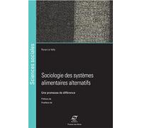 Sociologie des systèmes alimentaires alternatifs: Une promesse de différence