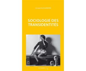 Sociologie des transidentités - Arnaud Alessandrin - Cavalier Bleu Eds - Poche - Essai