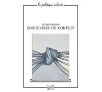 Sociologie du conflit - - Julien Freund - Puf - Livre
