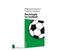 Sociologie du football - Stéphane Beaud - La découverte - Poche - Essai