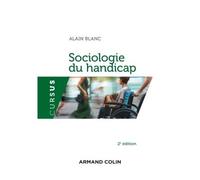 Sociologie du handicap 2nde édition - Alain Blanc - Armand Colin - broché - Etude