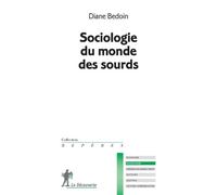 Sociologie du monde des sourds - Diane Bedoin - La découverte - Poche - Essai