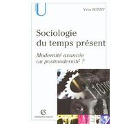 Sociologie du temps présent : Modernité avancée ou postmodernité ?