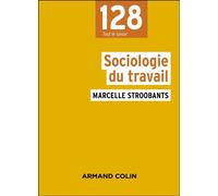 Sociologie du travail 4ème édition - Marcelle Stroobants - Armand Colin - broché - Etude