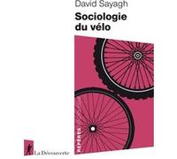 Sociologie du vélo David Sayagh (Auteur)