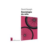 Sociologie du vélo - David Sayagh - La découverte - Poche - Essai