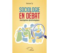 Sociologie en débat Investigations épistémologiques - Harouna Sy - L'harmattan - broché - Essai
