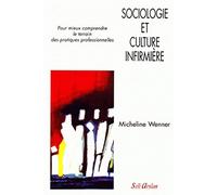 Sociologie et culture infirmière: Pour mieux comprendre le terrain des pratiques professionelles