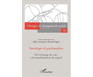 Sociologie et psychanalyse De l'échange de vues à la transformation du regard - N°20 - Pascal Fugier - L'harmattan - broché - Etude