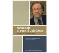 Sociologie et société québécoise Présences de Guy Rocher - Céline Saint-Pierre - Presses Universite De Montreal - broché - Etude